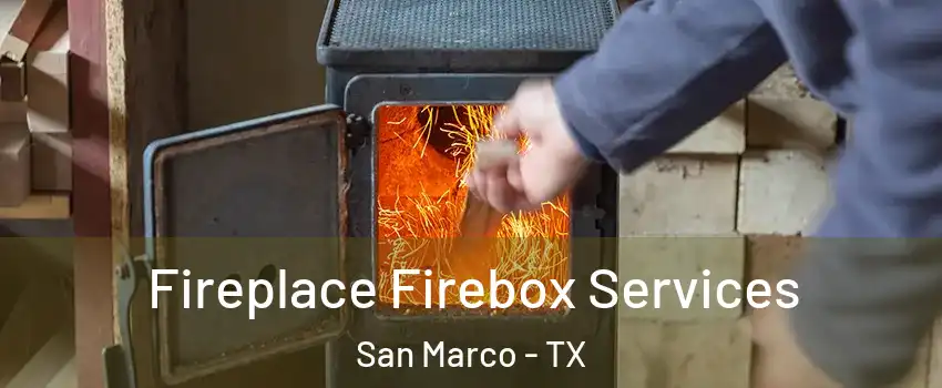 Fireplace Firebox Services San Marco - TX