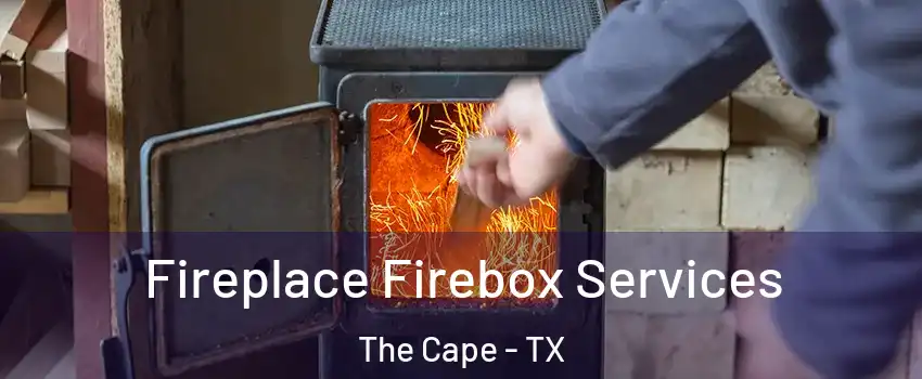 Fireplace Firebox Services The Cape - TX