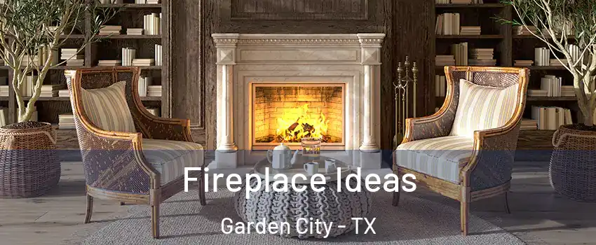 Fireplace Ideas Garden City - TX