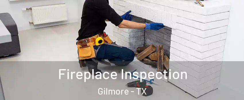 Fireplace Inspection Gilmore - TX