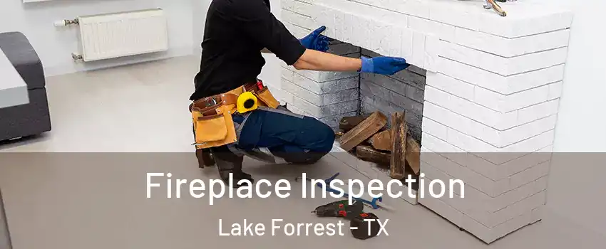 Fireplace Inspection Lake Forrest - TX