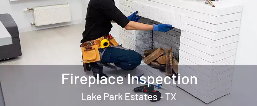 Fireplace Inspection Lake Park Estates - TX