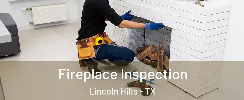 Fireplace Inspection Lincoln Hills - TX