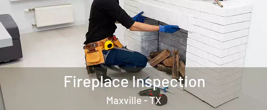 Fireplace Inspection Maxville - TX