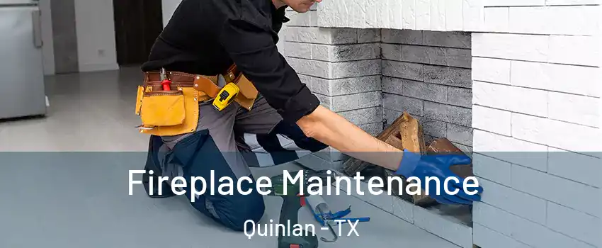 Fireplace Maintenance Quinlan - TX