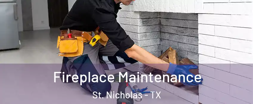 Fireplace Maintenance St. Nicholas - TX