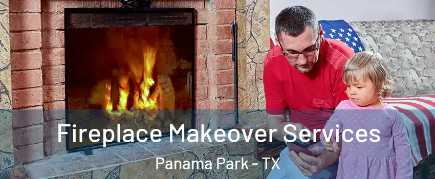 Fireplace Makeover Services Panama Park - TX