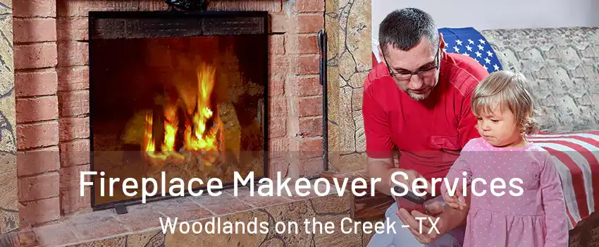 Fireplace Makeover Services Woodlands on the Creek - TX