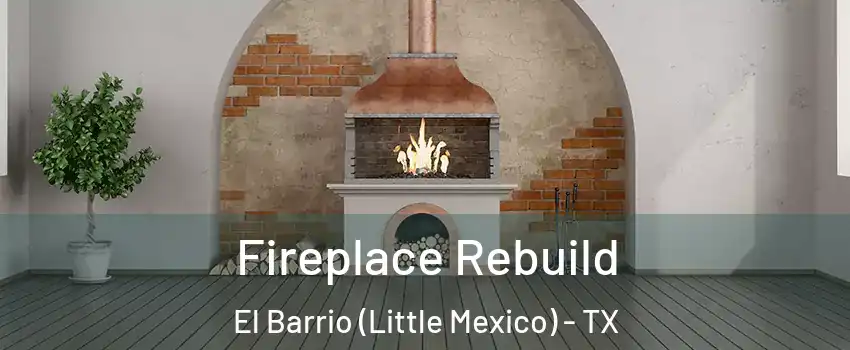 Fireplace Rebuild El Barrio (Little Mexico) - TX