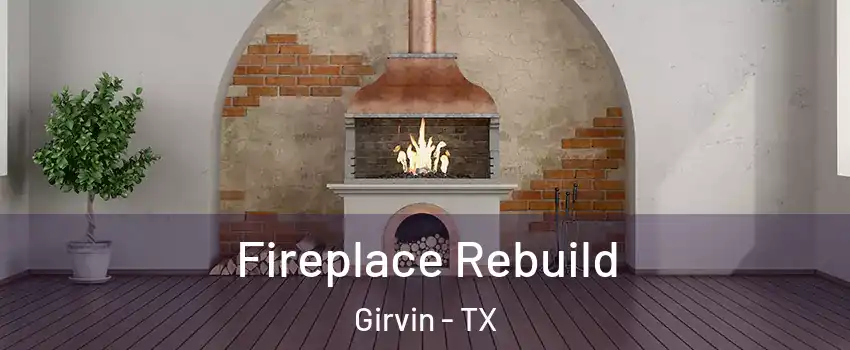 Fireplace Rebuild Girvin - TX