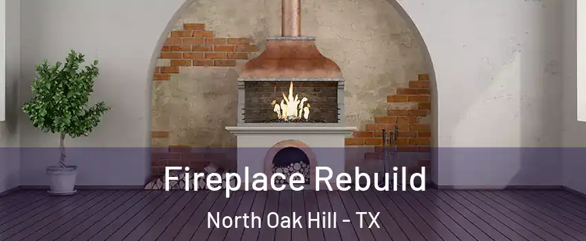 Fireplace Rebuild North Oak Hill - TX