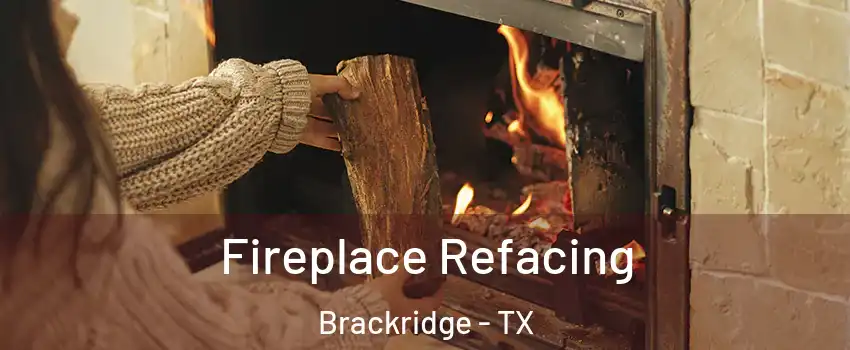 Fireplace Refacing Brackridge - TX