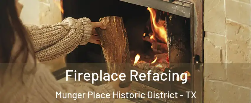 Fireplace Refacing Munger Place Historic District - TX