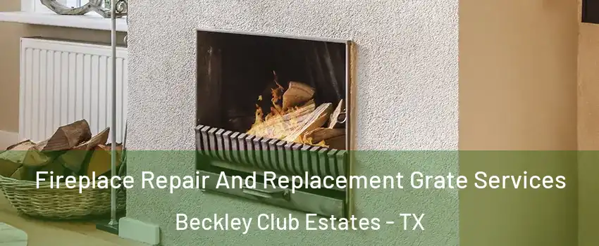 Fireplace Repair And Replacement Grate Services Beckley Club Estates - TX