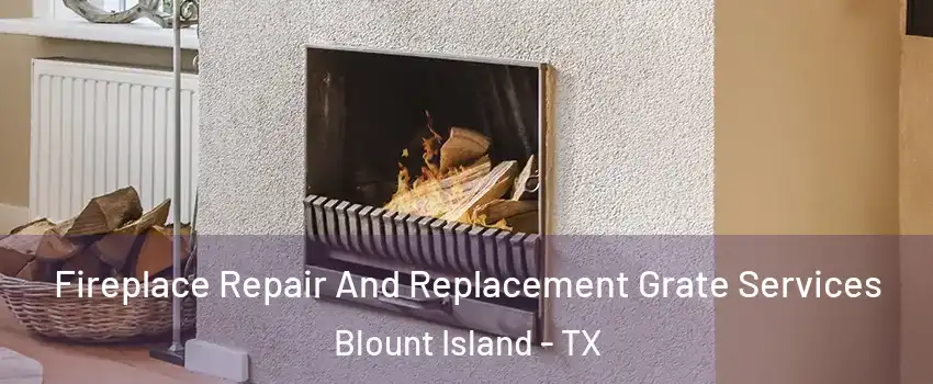 Fireplace Repair And Replacement Grate Services Blount Island - TX