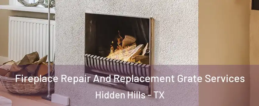 Fireplace Repair And Replacement Grate Services Hidden Hills - TX