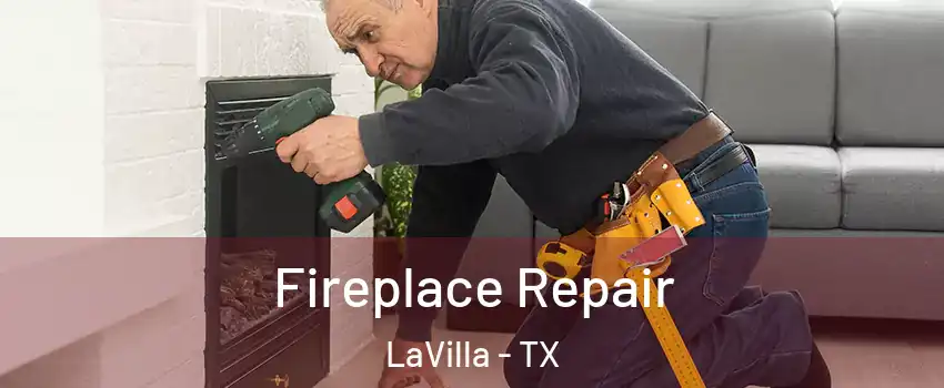 Fireplace Repair LaVilla - TX