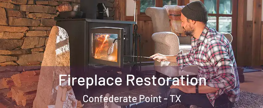 Fireplace Restoration Confederate Point - TX