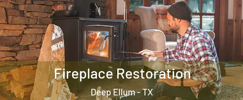 Fireplace Restoration Deep Ellum - TX