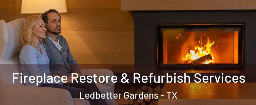 Fireplace Restore & Refurbish Services Ledbetter Gardens - TX