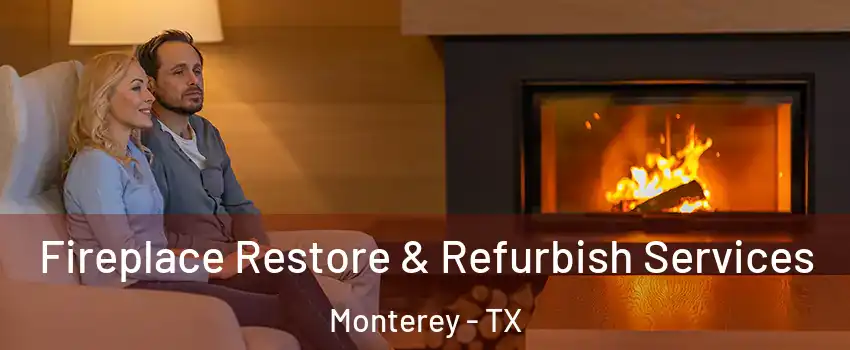 Fireplace Restore & Refurbish Services Monterey - TX