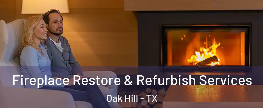 Fireplace Restore & Refurbish Services Oak Hill - TX