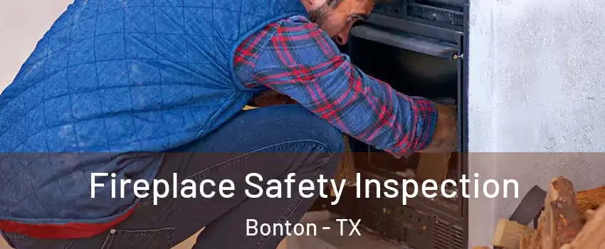 Fireplace Safety Inspection Bonton - TX