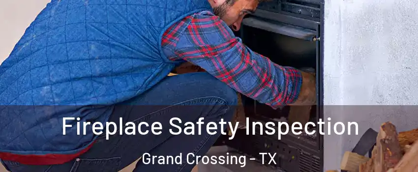 Fireplace Safety Inspection Grand Crossing - TX