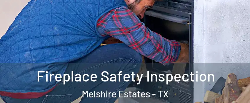 Fireplace Safety Inspection Melshire Estates - TX