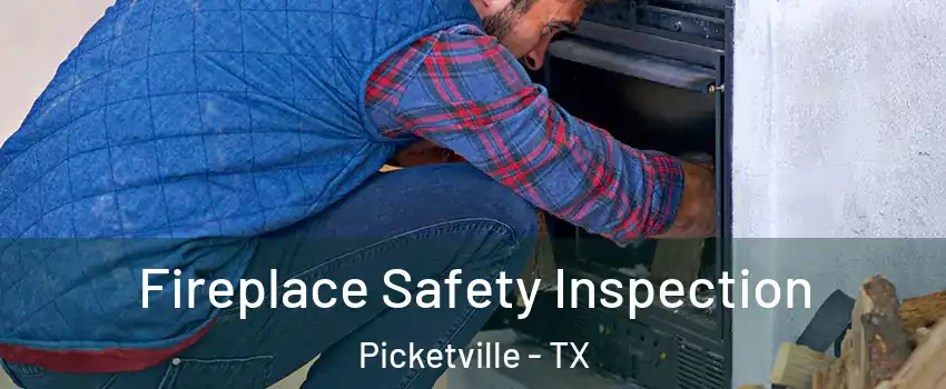 Fireplace Safety Inspection Picketville - TX