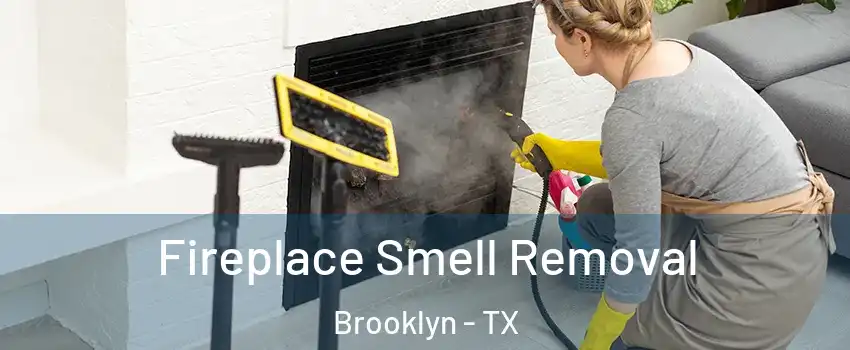 Fireplace Smell Removal Brooklyn - TX