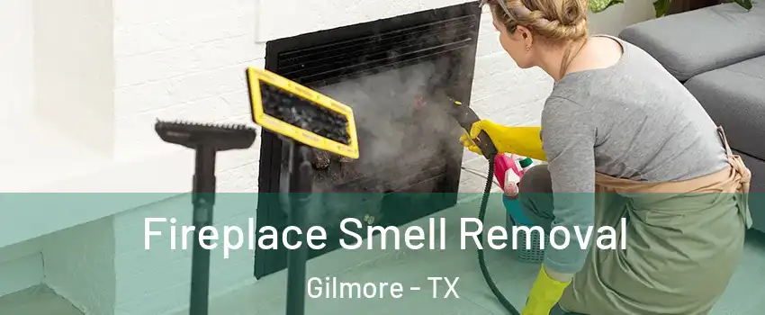 Fireplace Smell Removal Gilmore - TX