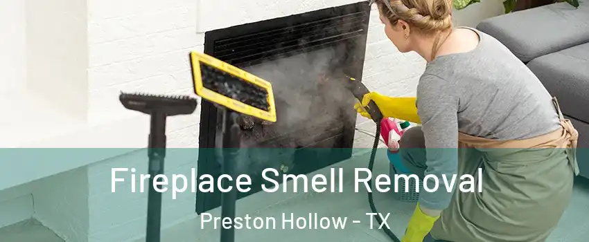 Fireplace Smell Removal Preston Hollow - TX