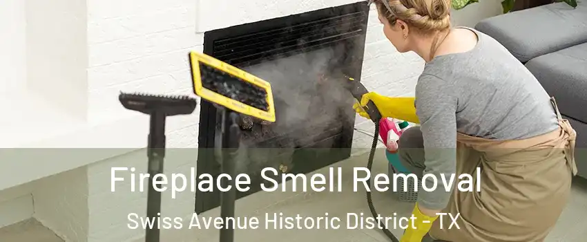 Fireplace Smell Removal Swiss Avenue Historic District - TX