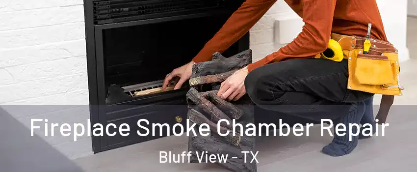 Fireplace Smoke Chamber Repair Bluff View - TX