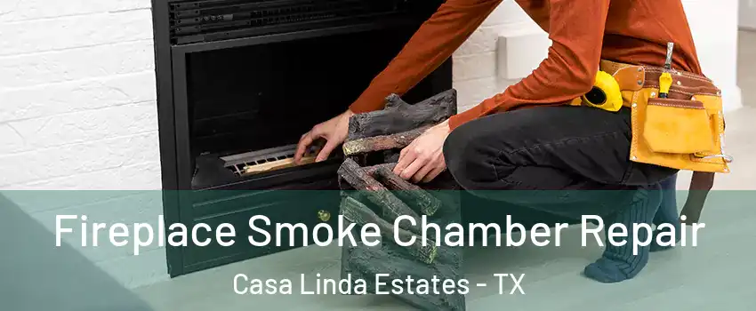 Fireplace Smoke Chamber Repair Casa Linda Estates - TX