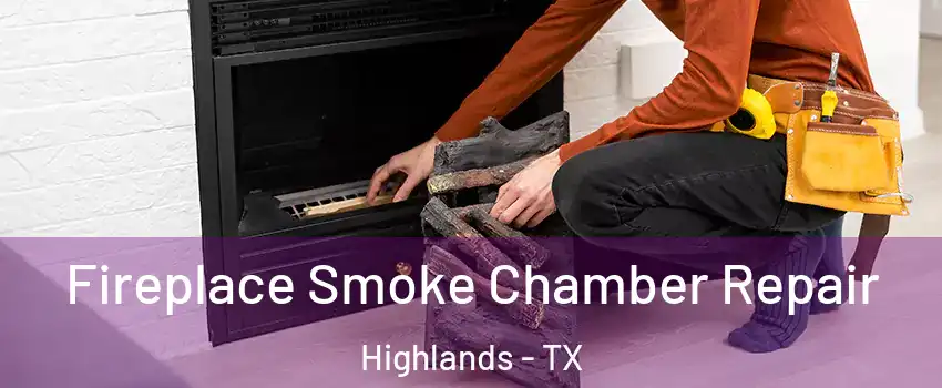 Fireplace Smoke Chamber Repair Highlands - TX