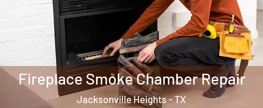 Fireplace Smoke Chamber Repair Jacksonville Heights - TX