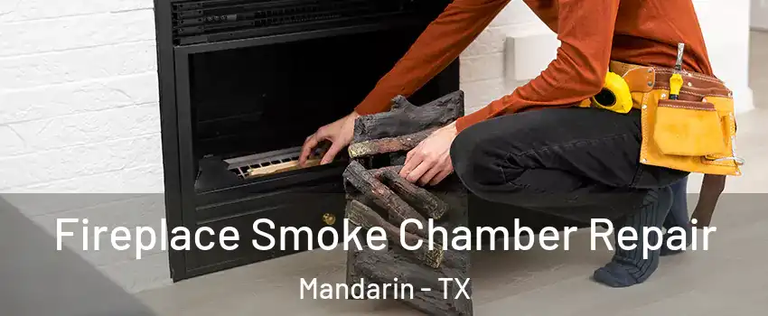 Fireplace Smoke Chamber Repair Mandarin - TX