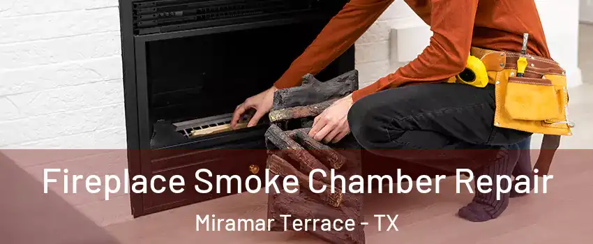 Fireplace Smoke Chamber Repair Miramar Terrace - TX