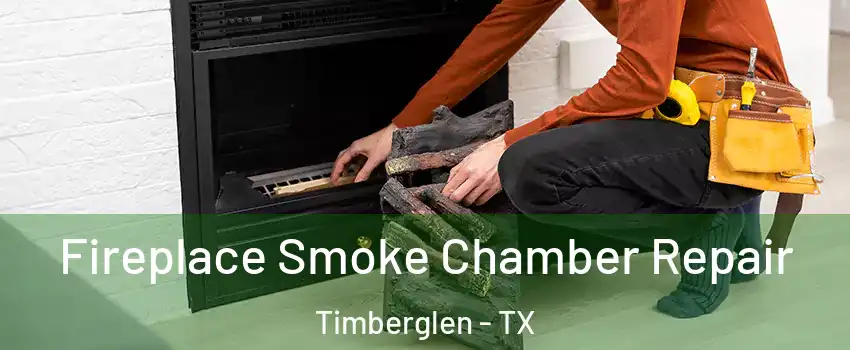 Fireplace Smoke Chamber Repair Timberglen - TX