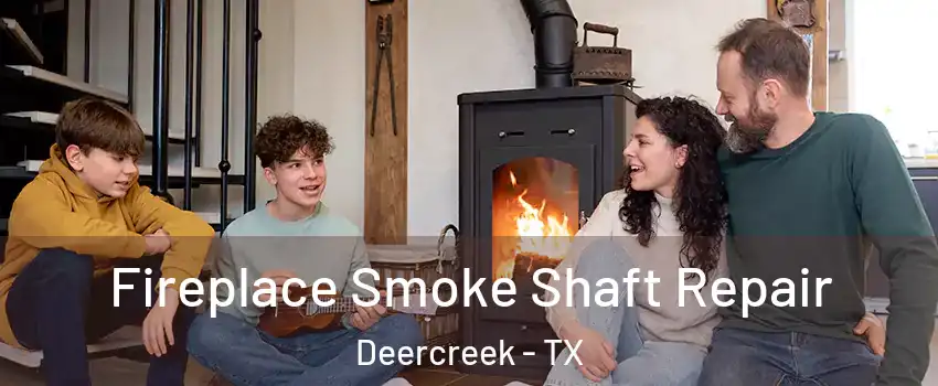 Fireplace Smoke Shaft Repair Deercreek - TX