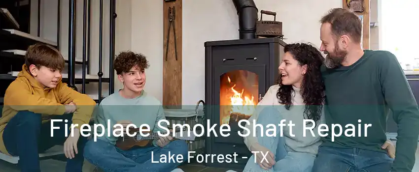 Fireplace Smoke Shaft Repair Lake Forrest - TX