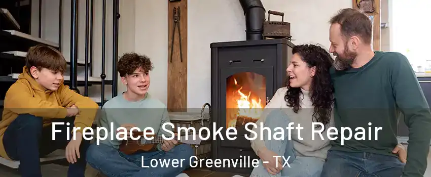 Fireplace Smoke Shaft Repair Lower Greenville - TX