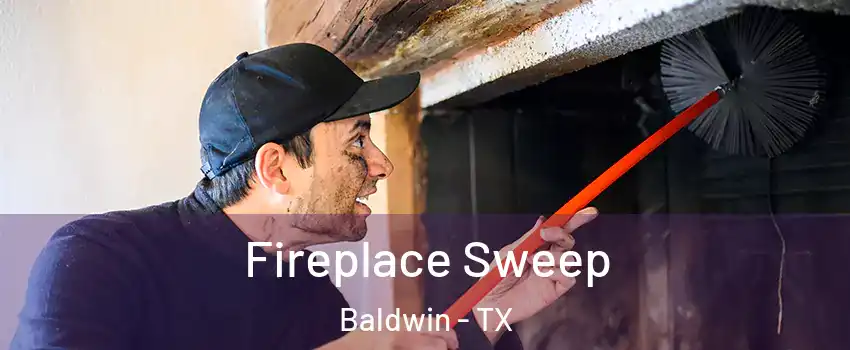 Fireplace Sweep Baldwin - TX