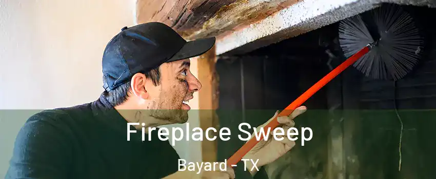 Fireplace Sweep Bayard - TX