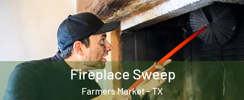 Fireplace Sweep Farmers Market - TX