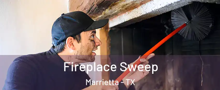 Fireplace Sweep Marrietta - TX