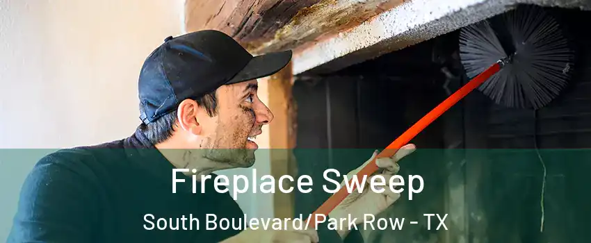 Fireplace Sweep South Boulevard/Park Row - TX