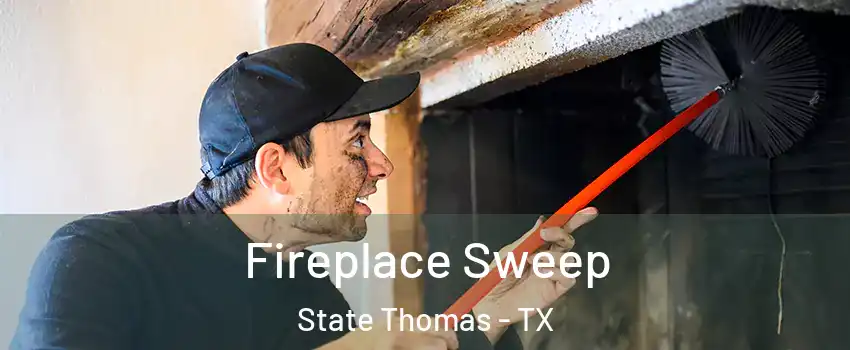 Fireplace Sweep State Thomas - TX